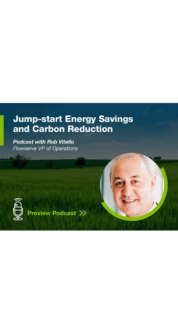 Vista previa del podcast sobre el programa Energy Advantage de Flowserve, una producción de Empowering Pumps & Equipment.